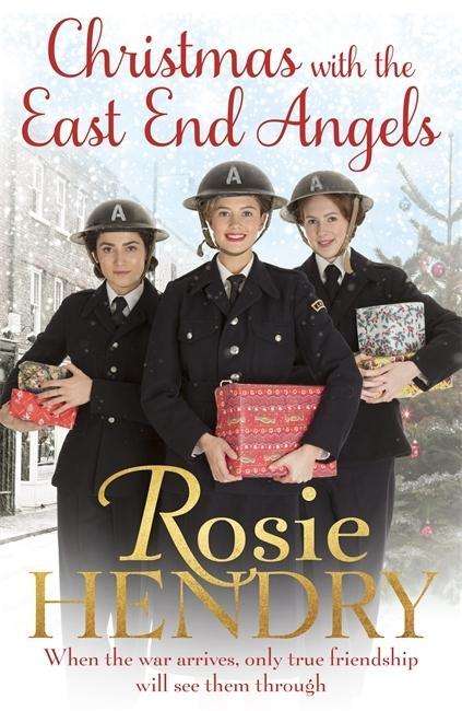 Cover for Rosie Hendry · Christmas with the East End Angels: The perfect festive and nostalgic wartime saga to settle down with this Christmas! - East End Angels (Paperback Book) (2018)