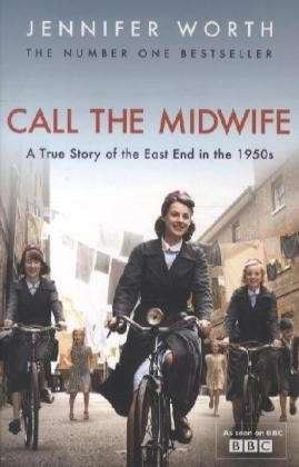 Cover for Worth, Jennifer, SRN, SCM · Call The Midwife: A True Story Of The East End In The 1950s (Pocketbok) (2012)