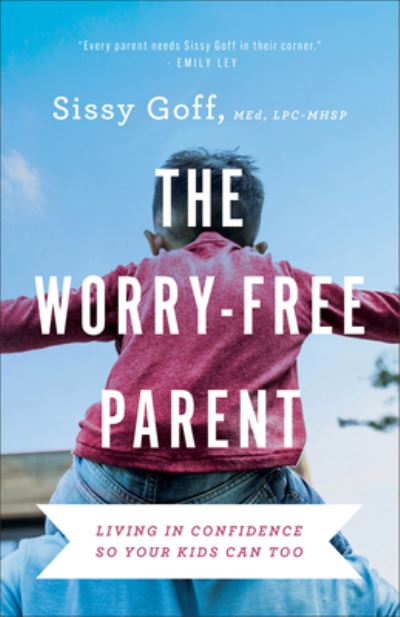 Cover for Sissy Goff · Worry-Free Parent (Book) (2023)