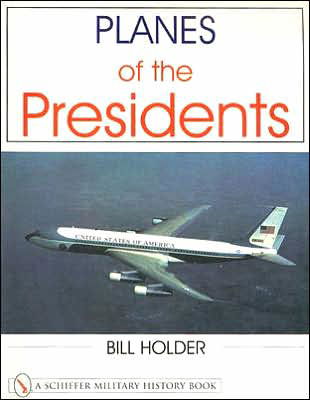 Cover for Bill Holder · Planes of the Presidents: An Illustrated History of Air Force One (Paperback Book) (2000)