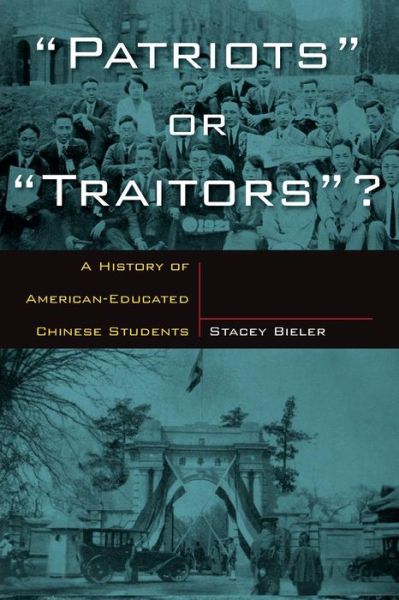 Cover for Stacey Bieler · Patriots or Traitors: A History of American Educated Chinese Students (Pocketbok) (2003)