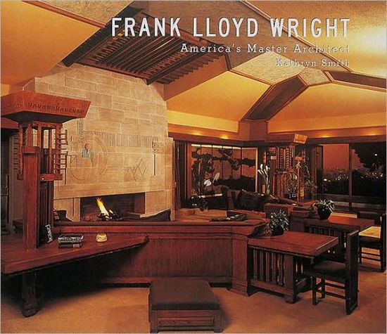 Cover for Kathryn Smith · Frank Lloyd Wright: America's Master Architect (Hardcover Book) [New edition] (1998)