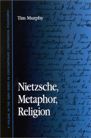 Cover for Tim Murphy · Nietzsche, Metaphor, Religion (Suny Series in Contemporary Continental Philosophy) (Hardcover Book) (2001)