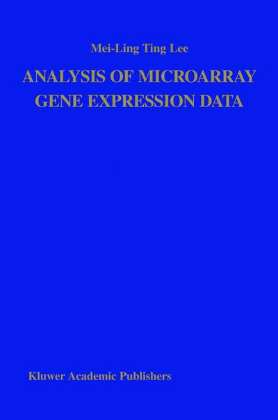 Analysis of Microarray Gene Expression Data - Mei-Ling Ting Lee - Books - Springer - 9780792370871 - April 30, 2004