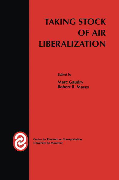 Cover for Marc J Gaudry · Taking Stock of Air Liberalization - Centre for Research on Transportation (Inbunden Bok) [1999 edition] (1998)