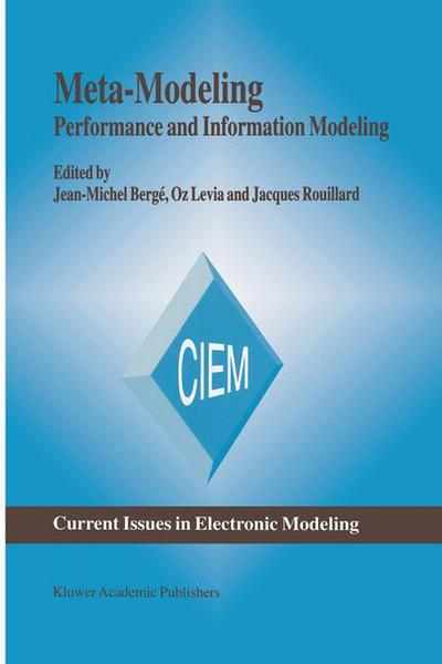 Meta-Modeling: Performance and Information Modeling - Current Issues in Electronic Modeling - Jean-michel Bergi - Livros - Springer - 9780792396871 - 30 de junho de 1996