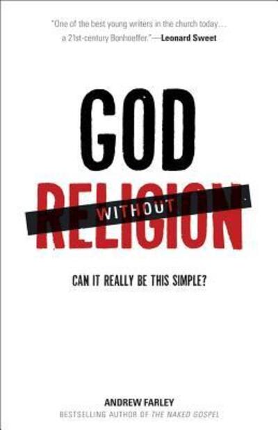 Cover for Andrew Farley · God without Religion – Can It Really Be This Simple? (Paperback Book) (2011)