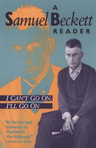 Cover for Samuel Beckett · I Can't Go On, I'll Go On: a Samuel Beckett Reader (Paperback Book) (1994)