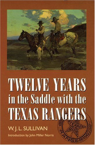 Cover for W. J. L. Sullivan · Twelve Years in the Saddle with the Texas Rangers (Paperback Book) (2001)