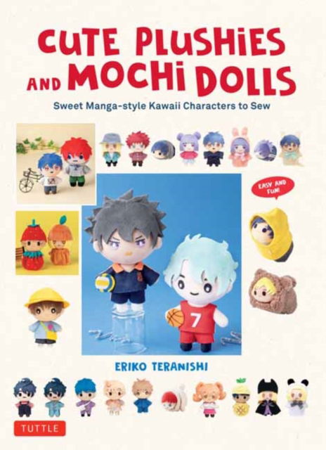 Cute Plushies and Mochi Dolls: Sweet Manga-style Kawaii Characters to Sew - Eriko Teranishi - Książki - Tuttle Publishing - 9780804857871 - 1 listopada 2024