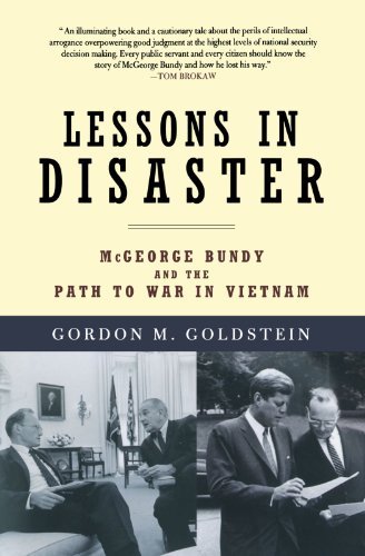 Lessons in Disaster: Mcgeorge Bundy and the Path to War in Vietnam - Gordon M. Goldstein - Books - Henry Holt & Company Inc - 9780805090871 - September 1, 2009