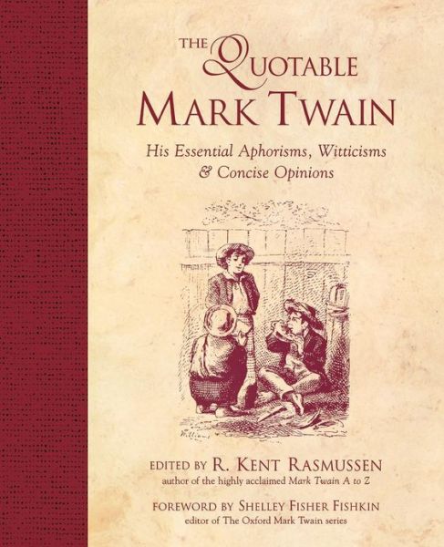 The Quotable Mark Twain - R. Kent Rasmussen - Books - Contemporary Books Inc - 9780809229871 - April 22, 1998