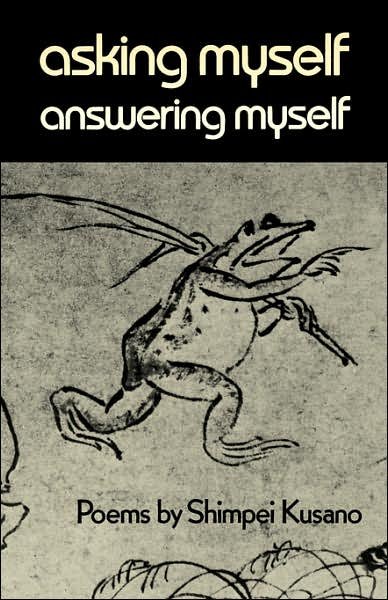 Cover for Kusano, Shimpei (New Directions) · Asking Myself, Answering Myself: Poems by Shimpei Kusano (Paperback Book) (1985)