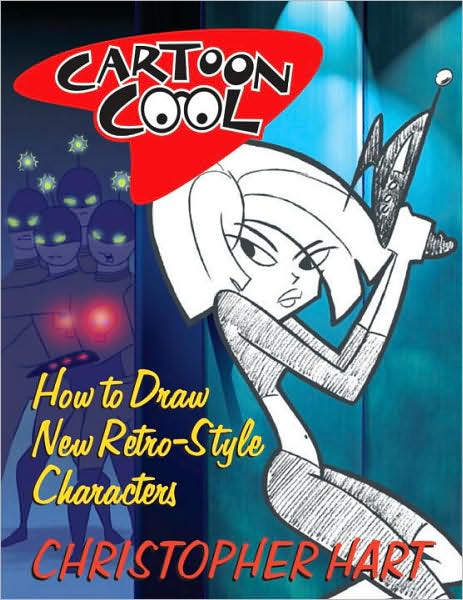 Cover for Christopher Hart · Cartoon Cool: How to Draw the New Retro Characters of Today's Cartoons - Christopher Hart's Cartooning (Paperback Book) (2005)