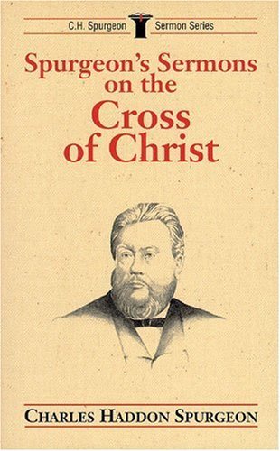Cover for Charles H. Spurgeon · Spurgeon's Sermons on the Cross of Christ (C.h. Spurgeon Sermon Series) (Paperback Book) (1993)