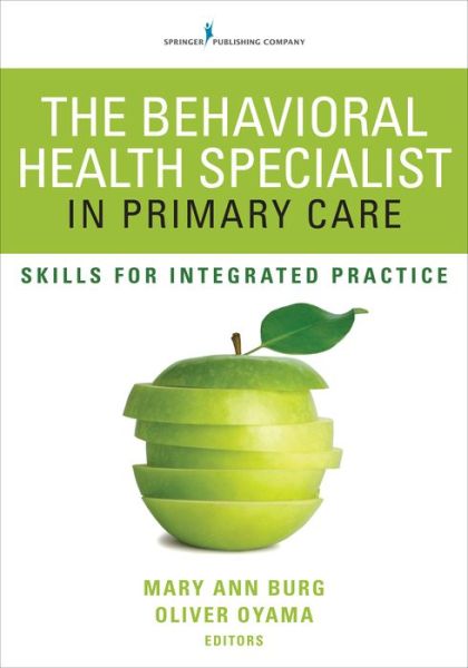 Cover for Burg, Mary Ann, PhD, MSW, LCSW · The Behavioral Health Specialist in Primary Care: Skills for Integrated Practice (Paperback Book) (2015)