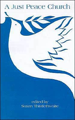 Cover for Susan Thistlethwaite · A Just Peace Church: the Peace Theology Development Team (Paperback Book) (1986)