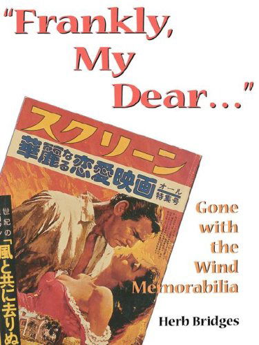 Frankly, My Dear... Gone with the Wind Memorabilia, 2nd Edition - Herb Bridges - Books - Mercer University Press - 9780865544871 - June 1, 1996