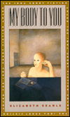 Cover for Elizabeth Searle · My Body to You - The Iowa short fiction award (Hardcover Book) (1993)