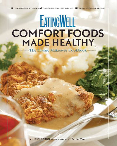 Cover for Jessie Price · EatingWell Comfort Foods Made Healthy: The Classic Makeover Cookbook - EatingWell (Paperback Book) (2009)