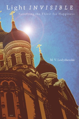 Cover for M. V. Lodyzhenskii · Light Invisible: Satisfying the Thirst for Happiness (Paperback Book) (2011)