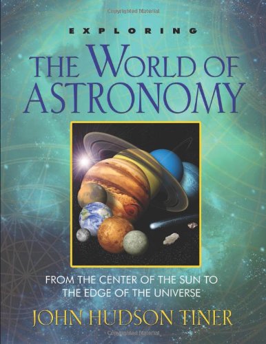 Cover for John Hudson Tiner · Exploring the World of Astronomy: from Center of the Sun to Edge of the Universe (Exploring Series) (Exploring (New Leaf Press)) (Paperback Book) (2013)