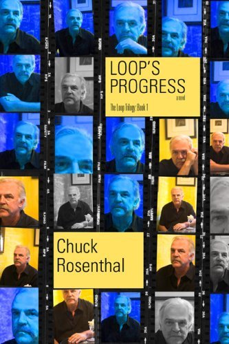 Cover for Chuck Rosenthal · Loop's Progress (The Loop Trilogy: Book One) (Paperback Bog) (2007)