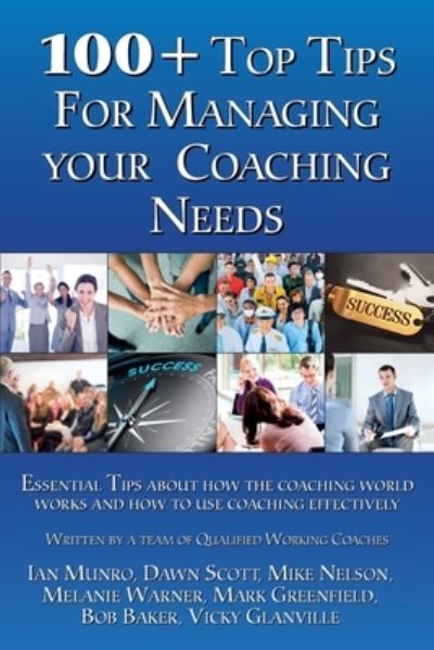 Cover for Ian Munro · 100 + Top Tips for Managing your Coaching Needs (Paperback Book) (2018)