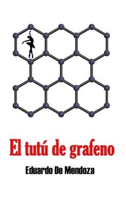 Cover for Eduardo de Mendoza · El tutu de grafeno (Paperback Book) (2021)