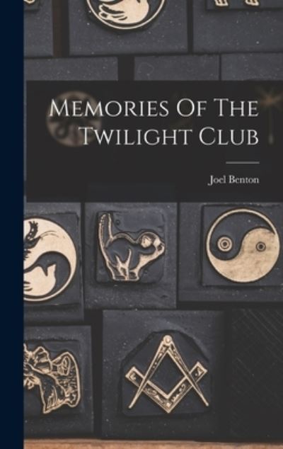 Cover for Joel Benton · Memories of the Twilight Club (Book) (2022)
