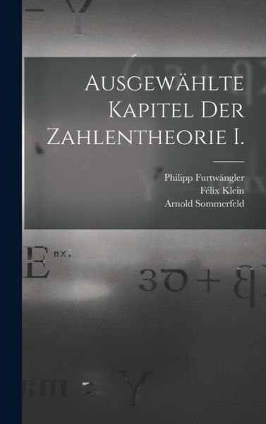 Cover for Félix Klein · Ausgewählte Kapitel der Zahlentheorie I. (Buch) (2022)