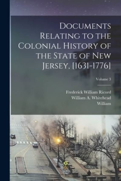 Cover for LLC Creative Media Partners · Documents Relating to the Colonial History of the State of New Jersey, [1631-1776]; Volume 3 (Paperback Book) (2022)