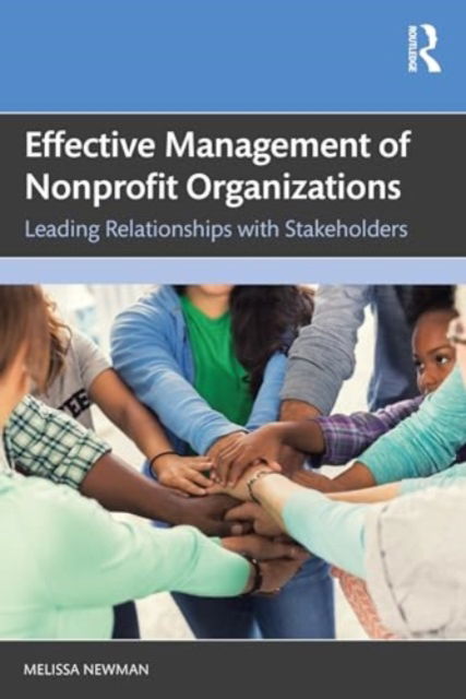 Cover for Melissa Newman · Effective Management of Nonprofit Organizations: Leading Relationships with Stakeholders (Paperback Book) (2024)