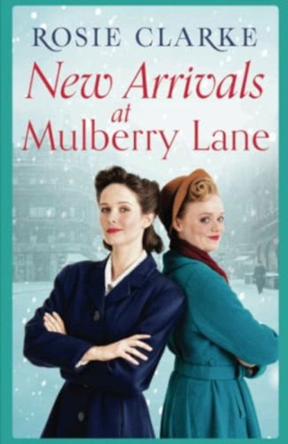 Cover for Rosie Clarke · New Arrivals at Mulberry Lane: Full of family, friends and foes! - The Mulberry Lane Series (Paperback Book) (2018)