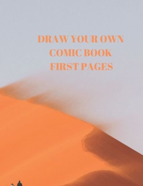 Cover for Larry Sparks · Draw Your Own Comic Book First Pages : 90 Pages of 8.5 X 11 Inch Comic Book First Pages (Taschenbuch) (2019)