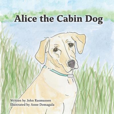 Cover for John Rasmussen · Alice the Cabin Dog (Paperback Book) (2019)