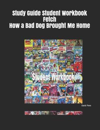 Cover for David Penn · Study Guide Student Workbook Fetch How a Bad Dog Brought Me Home (Paperback Book) (2019)