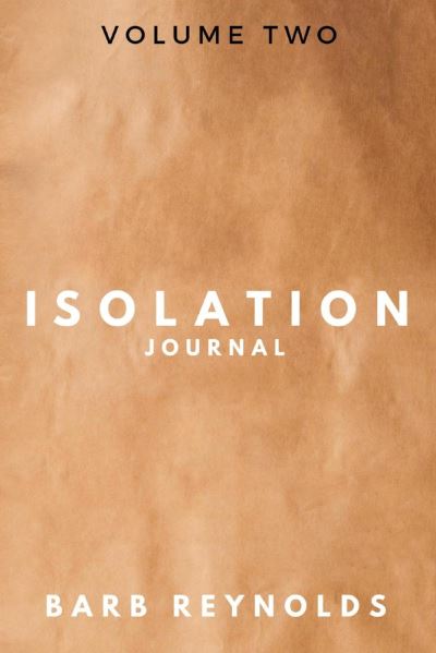 Cover for Barb Reynolds · Isolation Journal: Volume Two - Isolation Journal (Paperback Book) (2021)