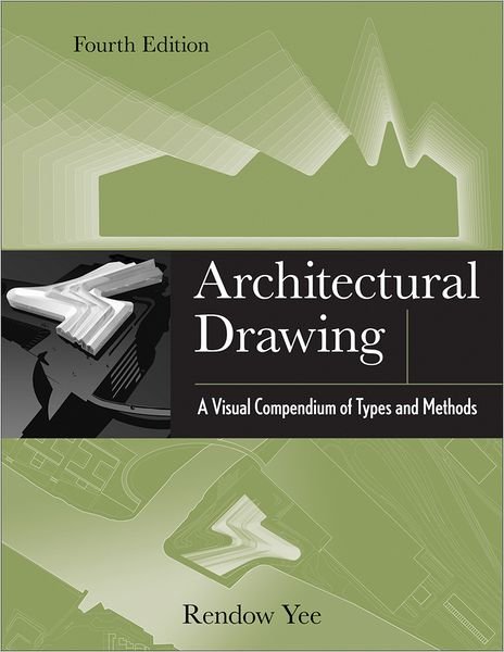 Cover for Yee, Rendow (Daly City, CA) · Architectural Drawing: A Visual Compendium of Types and Methods (Pocketbok) (2012)