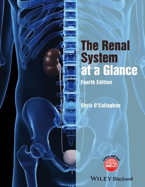 The Renal System at a Glance - At a Glance - Christopher O'Callaghan - Books - John Wiley and Sons Ltd - 9781118393871 - October 7, 2016