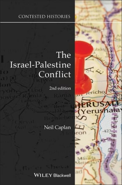 Cover for Caplan, Neil (Vanier College, Quebec, Canada) · The Israel-Palestine Conflict: Contested Histories - Contesting the Past (Paperback Book) (2019)
