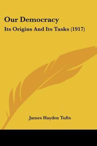 Cover for James Hayden Tufts · Our Democracy (Paperback Book) (2009)