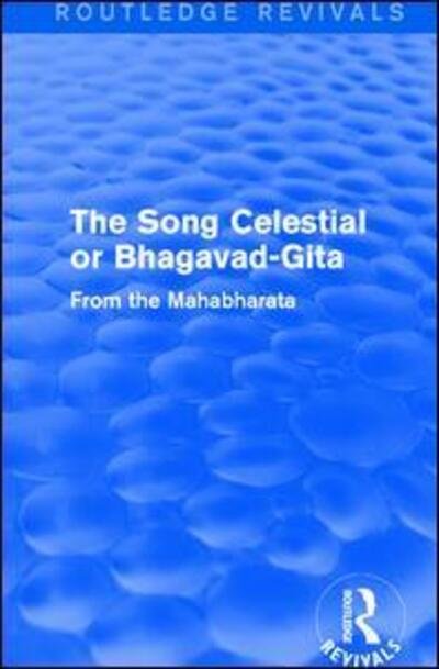 Cover for Edwin Arnold · Routledge Revivals: The Song Celestial or Bhagavad-Gita (1906): From the Mahabharata (Paperback Book) (2021)