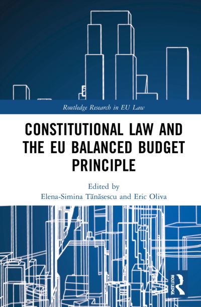 Cover for Simina Tanasescu · Constitutional Law and the EU Balanced Budget Principle - Routledge Research in EU Law (Hardcover Book) (2021)