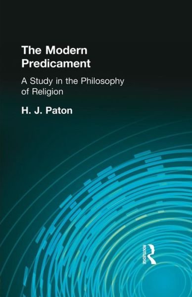 Cover for H.J. Paton · The Modern Predicament: A Study in the Philosophy of Religion (Paperback Book) (2015)