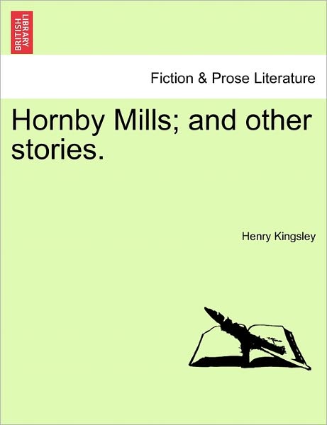 Cover for Henry Kingsley · Hornby Mills; and Other Stories. (Paperback Book) (2011)