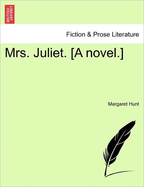 Cover for Margaret Hunt · Mrs. Juliet. [a Novel.] (Paperback Book) (2011)