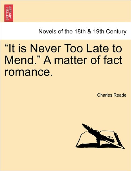 Cover for Charles Reade · It is Never Too Late to Mend. a Matter of Fact Romance.vol.iii (Pocketbok) (2011)