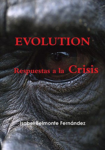 Cover for Isabel Belmonte Ferna Ndez · Evolution, Respuestas a La Crisis (Paperback Bog) [Spanish edition] (2014)