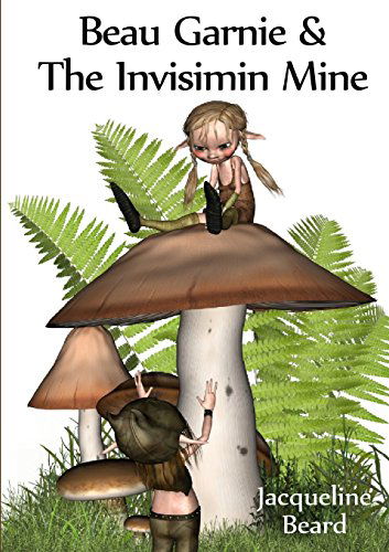 Cover for Jacqueline Beard · Beau Garnie &amp; the Invisimin Mine (Paperback Book) (2014)